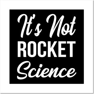 It's Not Rocket Science Posters and Art